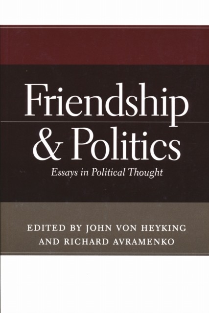 Friendship and Politics by John Von Heyking PAPERBACK 9780268043704