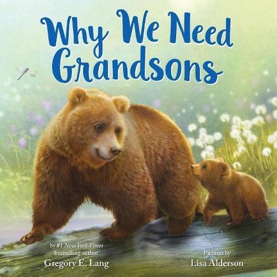 Gregory Lang Why We Need Grandsons (Hardback) Always in My Heart