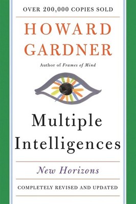 Multiple Intelligences: New Horizons in Theory and Practice 2nd Edition by Howar