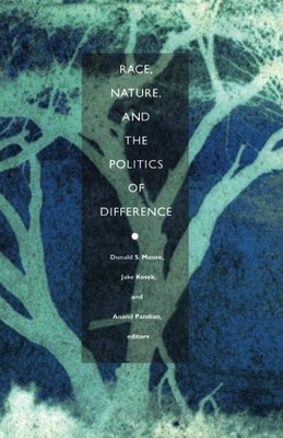 Race, Nature, and the Politics of Difference,Donald S. Moore,Jak