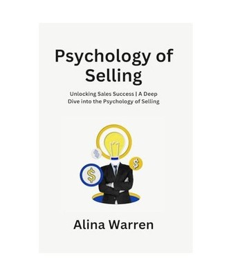 Psychology of Selling: Unlocking Sales Success | A Deep Dive into the Psychology