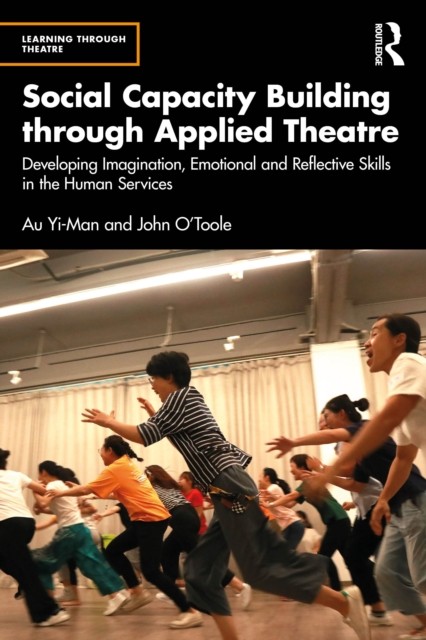 Social Capacity Building through Applied Theatre by Au Yi-Man PAPERBACK