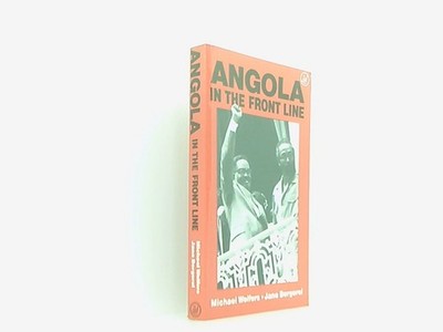 ANGOLA IN THE FRONT LINE Wolfers, Michael: