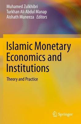 Islamic Monetary Economics and Institutions Muhamed Zulkhibri