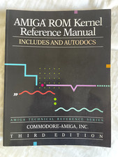 AMIGA ROM Kernel Reference Manual First printing, 1991 Good Condition