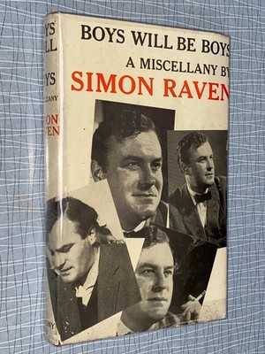 BOYS WILL BE BOYS - Simon Raven [1963 First Edition] HB with d/j Essays, Sories