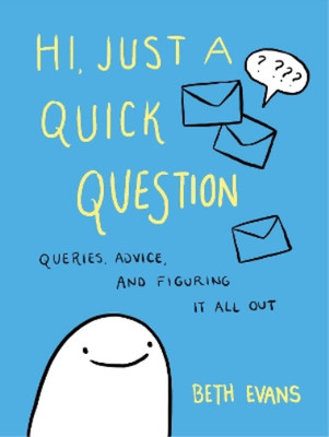 Beth Evans Hi, Just a Quick Question (Taschenbuch) (US IMPORT)