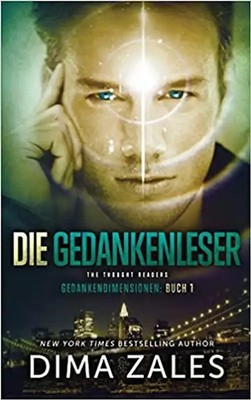 Die Gedankenleser - The Thought Readers (Gedankendimensionen, Band 1) - Dima Zal