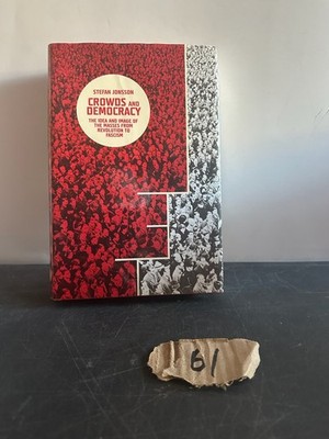 Crowds and Democracy Stefan Jonsson 2013 First Edition Columbia Press