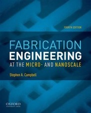 Fabrication Engineering at the Micro and Nano...