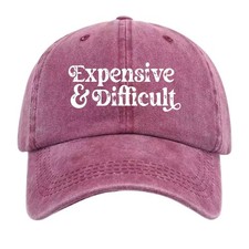 Expensive and Difficult Funny Quote Dad Hat Vintage Washed Adjustable Cap