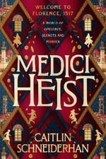 Caitlin Schneiderhan Medici Heist (Hardback)