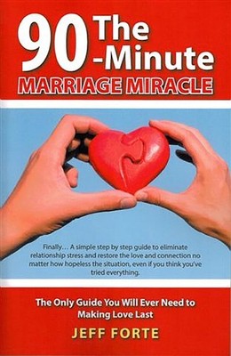 90-Minute Marriage Miracle: The Only Guide You Will Ever Need to Making Love La,