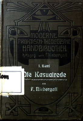 Die Kasualrede. Moderne praktisch-theologische Handbibliothek. Eine Sammlung von