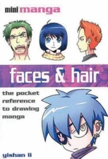 Faces  Hair: The Pocket Reference to Drawing Manga (Mini Manga) - GOOD