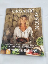 Organic Fusion: Conscious Food for the Mind, Body & Soul by Amanda Battley