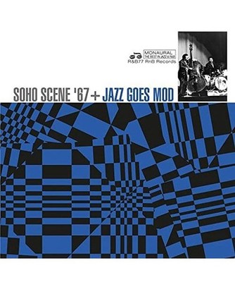 Soho Scene 67 + Jazz Goes Mod, Compilation
