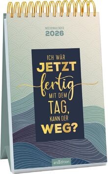 Wochenkalender Ich wär jetzt fertig mit dem Tag, kann de... | Buch | Zustand gut