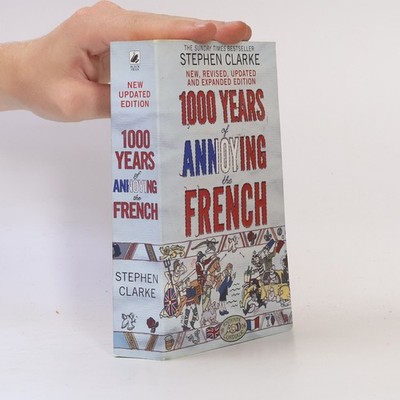 1000 years of annoying the French  |  Stephen Clarke