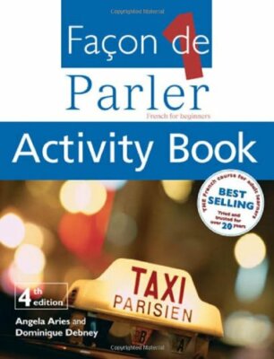 FACON DE PARLER 1 ACTIVITY BOOK: FRENCH FOR BEGINNERS (Pt. 1) By