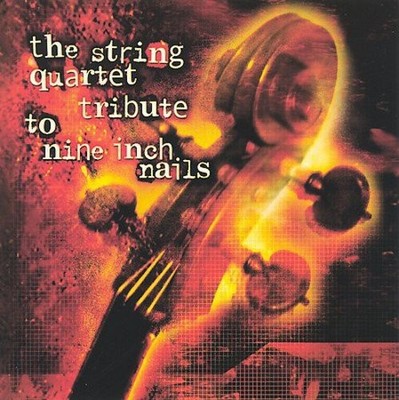 TRIBUTE TO NINE INCH NAILS - The String Quartet Tribute To Nine Inch Nails - CD