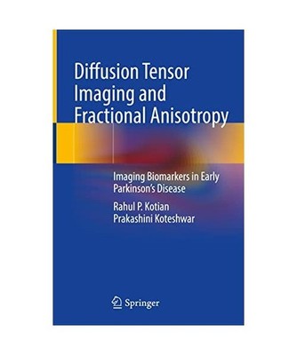 Diffusion Tensor Imaging and Fractional Anisotropy: Imaging Biomarkers in Early 