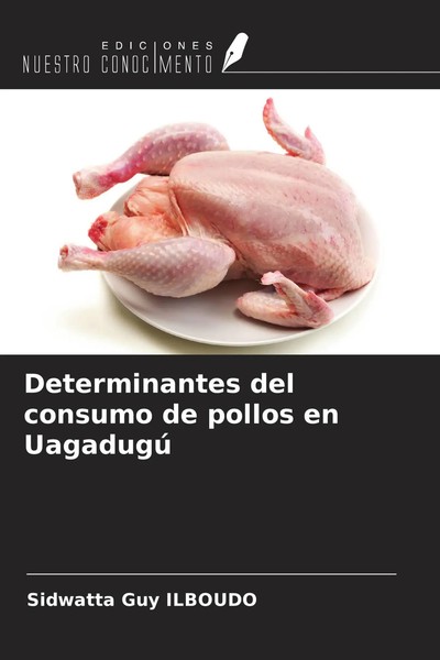 Sidwatta Guy Ilboudo | Determinantes Del Consumo De Pollos En Uagadugú | Buch-image