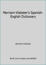 Merriam-Webster's Spanish-English Dictionary by Merriam-Webster