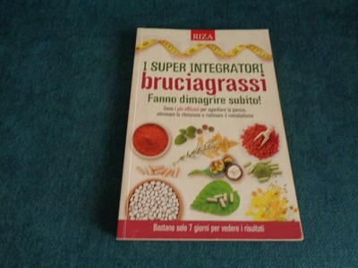 I SUPER INTEGRATORI BRUCIAGRASSI DI GIADA BOSSI EDITRICE RIZA 2016