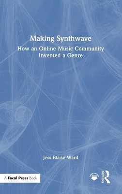 Jess Blaise Ward | Making Synthwave | Buch | Englisch (2025) | Focal Press
