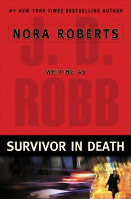 Survivor in Death by Nora Roberts writing as J. D. Robb (2005) HCDJ VERY GOOD