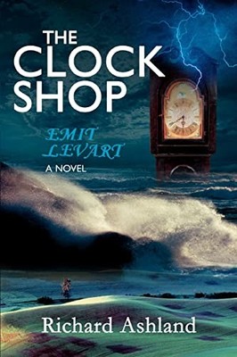 The Clock Shop: Emit Levart Richard Ashland New Book 97805953728