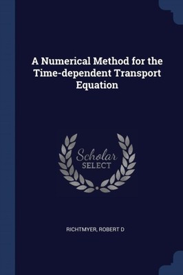 Richtmyer - A Numerical Method for the Time-dependent Transport Equati - X555z