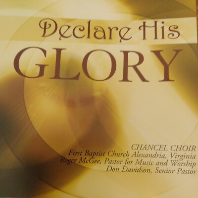 Declare His Glory CD 2011-Chancel Choir & Nashville String Machine Gospel Christ