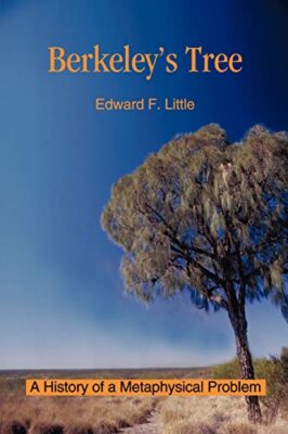 Little - Berkeley's Tree A History of a Metaphysical Problem - New pap - X555z