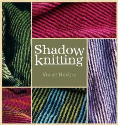 Shadow Knitting by Vivian Høxbro (2004, Trade Paperback)