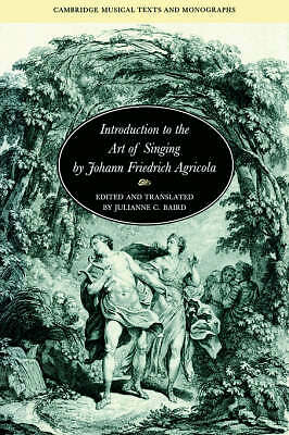 Introduction to the Art of Singing by Johann Friedrich Agricola Agricola Baird