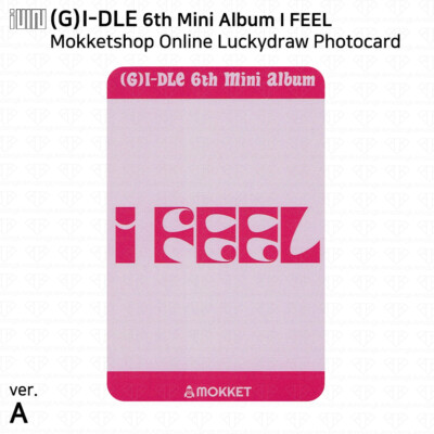 G)I-DLE G-IDLE IDLE I Feel Mokket Shop Online Lucky Draw Photocard