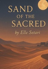 Sands of the Sacred: Poems inspired by Egyptian Mythology by Elle Setari Paperba