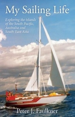 Peter J Faulkner My Sailing Life (Taschenbuch)