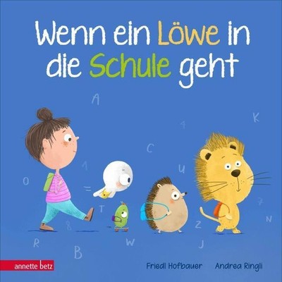 Wenn ein Löwe in die Schule geht - Das perfekte Geschenk zur Einschulung Friedl 