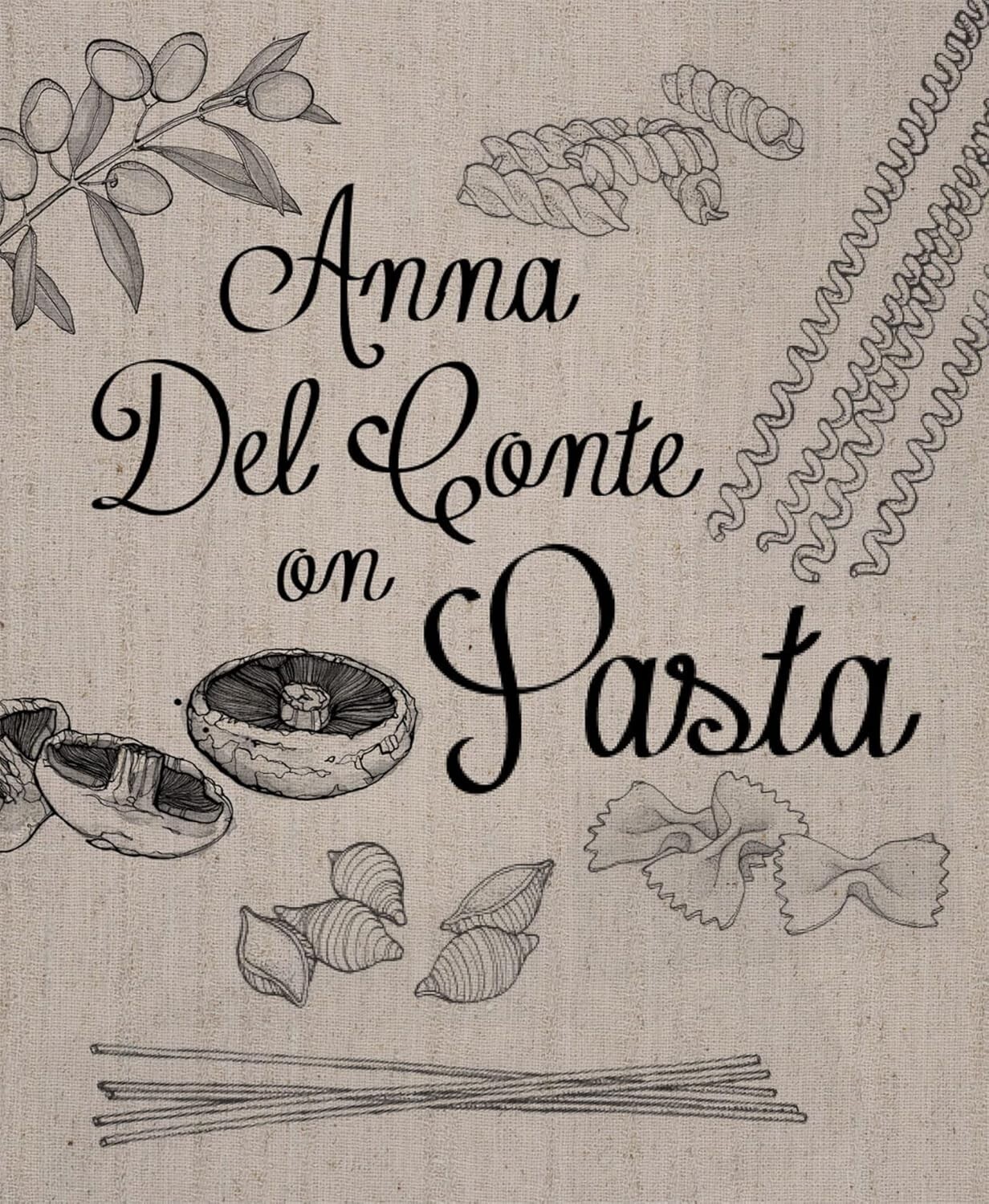 Anna Del Conte On Pasta: Discover the flavours of Italy with authentic Hardcover