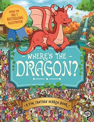 Where's the Dragon?: A Fun, Fantasy Search Book (Search and Find
