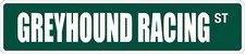  Aluminum Greyhound Racing 4" x 18" Metal Novelty Street Sign SS 1604