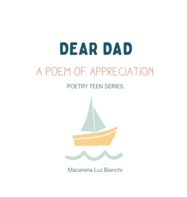 Bianchi - Dear Dad  A Poem of Appreciation - New hardback or cased boo - X555z