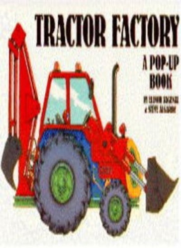 Tractor Factory: A Pop-Up Book By Elinor and Steve Augarde Bagen