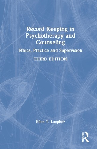 Record Keeping in Psychotherapy and Counseling - 9780367712471