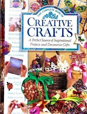 The Complete Book of Creative Crafts: A Perfect Source of Inspirational Projects and Decorative Gifts — listing 2