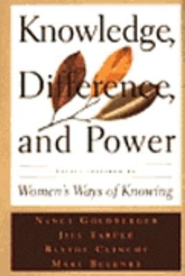 Knowledge, Difference, and Power : Essays Inspired by ''Women's Wa