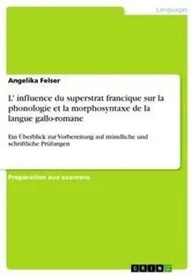L' influence du superstrat francique sur la phonologie et la morphosyntaxe de...